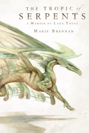 The Tropic of Serpents - Marie Brennan