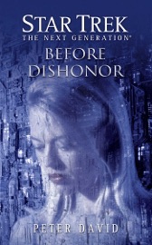 Star Trek: The Next Generation: Before Dishonor - Peter David