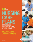 Nursing Care Plans - E-Book - Meg Gulanick PhD, RN, FAAN & Judith L. Myers MSN, RN