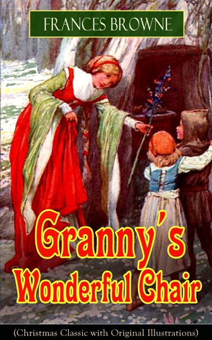 Granny's Wonderful Chair (Christmas Classic with Original Illustrations)