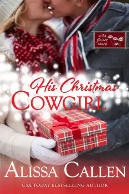 His Christmas Cowgirl by Alissa Callen book