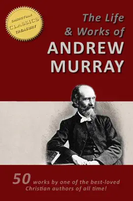 Read: The LIFE AND WORKS of ANDREW MURRAY Book - 50 Titles -