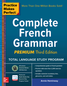 Practice Makes Perfect Complete French Grammar, Premium Third Edition - Annie Heminway Cover Art