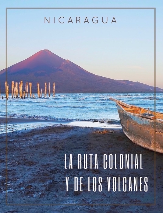 Nicaragua: La ruta Colonial y de Los Volcanes