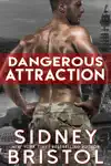 Dangerous Attraction by Sidney Bristol Book Summary, Reviews and Downlod