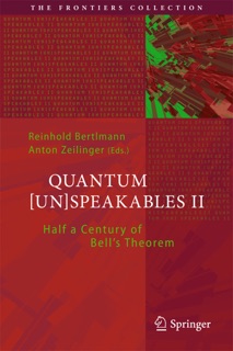 Quantum [Un]Speakables II by Reinhold Bertlmann & Anton Zeilinger