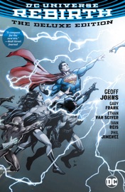 DC Universe: Rebirth Deluxe Book Market Edition - Geoff Johns, Ivan Reis, Joe Prado, Gary Frank, Phil Jimenez, Ethan Van Sciver & Matt Santorelli