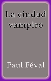 La ciudad vampiro - Paul Féval
