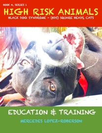 High Risk Cat & Dogs - Mercedes Lopez-Roberson