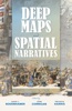 Deep Maps And Spatial Narratives