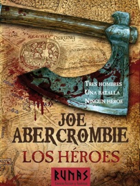 Los héroes - Joe Abercrombie & Raúl Sastre