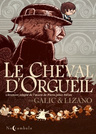Le Cheval d'orgueil - Bertrand Galic & Marc Lizano