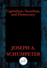 Joseph A. Schumpeter - Capitalism, Socialism, and Democracy artwork