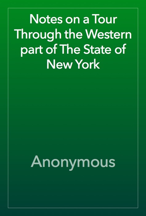 Notes on a Tour Through the Western part of The State of New York