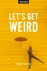 Book Let's Get Weird