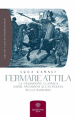 Fermare Attila - Luca Canali