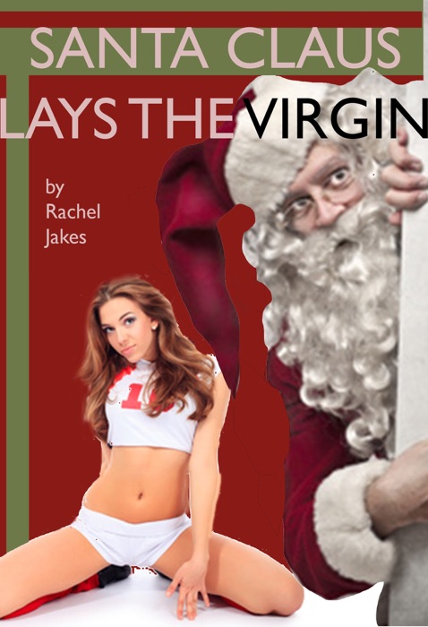 DOWNLOAD ~ Santa Claus Lays the Virgin * by Rachel Jakes ~ eBook PDF Kindle ePub Free