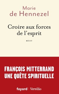Croire aux forces de l'esprit by Marie de Hennezel