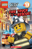 Fire Truck to the Rescue (LEGO City: Scholastic Reader, Level 1) - Sonia Sander