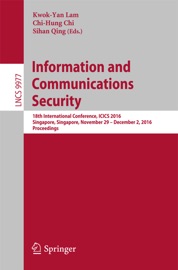 Information and Communications Security - Kwok-Yan Lam, Chi-Hung Chi & Sihan Qing