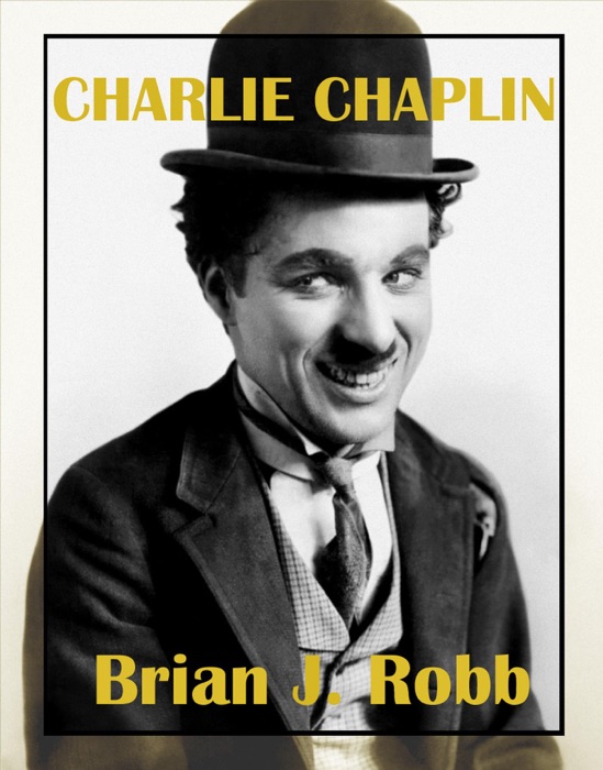 Charlie Chaplin: A Centenary Celebration