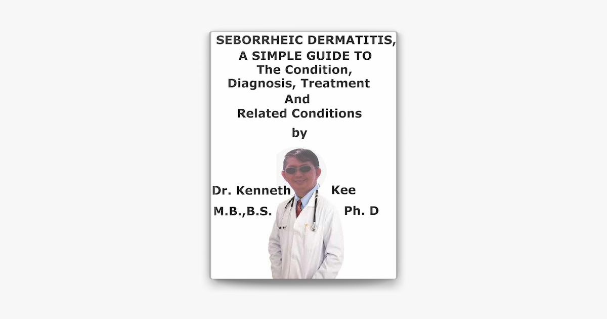 ‎seborrheic Dermatitis A Simple Guide To The Condition Diagnosis