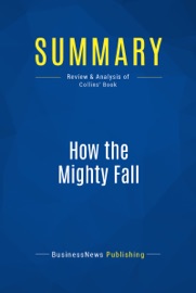 Summary: How the Mighty Fall - BusinessNews Publishing