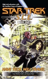 Star Trek: S.C.E.: Have Tech, Will Travel - Keith R.A. DeCandido, Kevin Dilmore & Christie Golden
