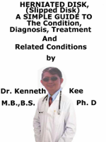 Kenneth Kee - Herniated Disk, (Slipped Disk) A Simple Guide To The Condition, Diagnosis, Treatment And Related Conditions artwork