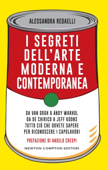 I segreti dell'arte moderna e contemporanea - Alessandra Redaelli