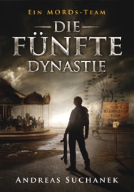 Ein MORDs-Team - Band 13: Die fünfte Dynastie - Andreas Suchanek