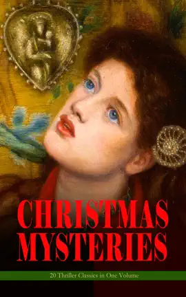 Read: CHRISTMAS MYSTERIES - 20 Book Thriller Classics in One Volume