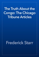 The Truth About the Congo: The Chicago Tribune Articles