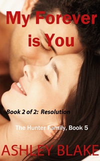 My Forever is You: Resolution by Ashley Blake