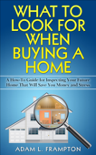 What To Look For When Buying A Home - Adam Frampton