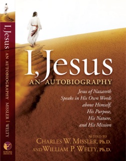 I, Jesus: An Autobiography by Chuck Missler & William P Welty