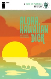 Aloha, Hawaiian Dick #5 (Of 5) - B. Clay Moore, Jacob Wyatt & Sean Dove