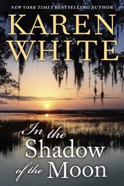 In the Shadow of the Moon - Karen White