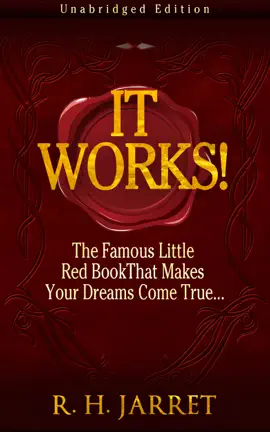 It Works! The Famous Little Red Book That Makes Your Dreams Come True...