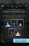 The White Rabbit Chronicles Complete Collection by Gena Showalter & Lewis Carroll Book Summary, Reviews and Downlod