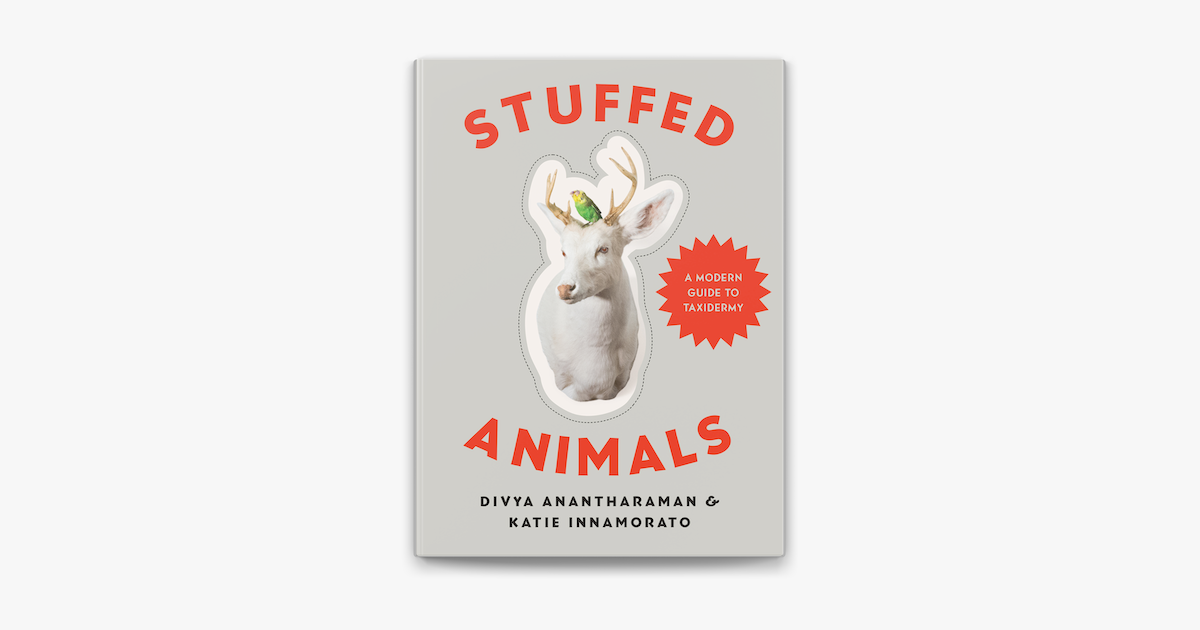 Stuffed Animals: A Modern Guide to Taxidermy on Apple Books