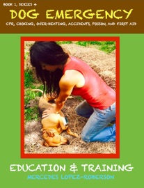 Dog Emergency - Mercedes Lopez-Roberson