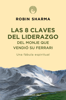 Las 8 claves del liderazgo del monje que vendió su Ferrari - Robin Sharma