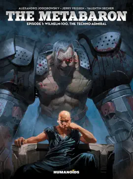 Read: The Metabaron Book #1 : Wilhelm, The Techno-Admiral