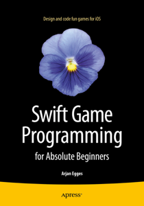 Swift Game Programming for Absolute Beginners - Arjan Egges Cover Art