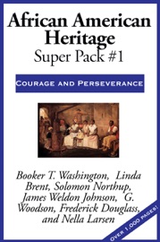 African American Heritage Super Pack #1 - Frederick Douglass, Booker T. Washington, Linda Brent, Solomon Northup, James Weldon Johnson, Carter Godwin Woodson, Nella Larsen & Warren Lapine