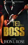 Tied to a Boss by Jhon Rose Book Summary, Reviews and Downlod