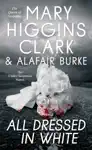 All Dressed in White by Mary Higgins Clark & Alafair Burke Book Summary, Reviews and Downlod