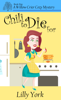 Chili to Die For (A Willow Crier Cozy Mystery Book 1) - Lilly York