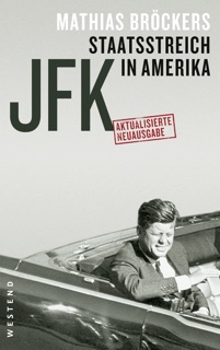 JFK - Staatsstreich im Amerika by Mathias Bröckers